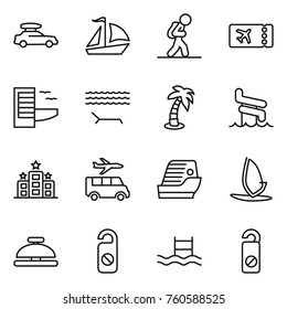 Thin line icon set : car baggage, sail boat, tourist, ticket, hotel, lounger, palm, aquapark, transfer, cruise ship, windsurfing, service bell, do not distrub, pool