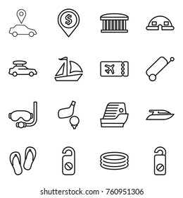 Thin line icon set : car pointer, dollar pin, airport building, dome house, baggage, sail boat, ticket, suitcase, diving mask, golf, cruise ship, yacht, flip flops, do not distrub, inflatable pool