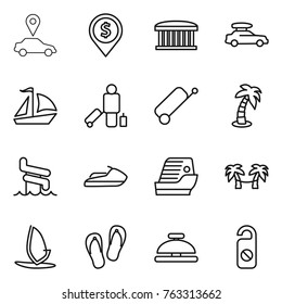 Thin line icon set : car pointer, dollar pin, airport building, baggage, sail boat, passenger, suitcase, palm, aquapark, jet ski, cruise ship, hammock, windsurfing, flip flops, service bell