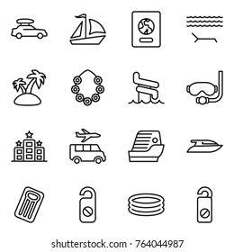 Thin line icon set : car baggage, sail boat, passport, lounger, island, hawaiian wreath, aquapark, diving mask, hotel, transfer, cruise ship, yacht, inflatable mattress, do not distrub, pool