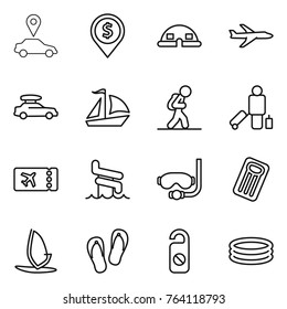 Thin line icon set : car pointer, dollar pin, dome house, plane, baggage, sail boat, tourist, passenger, ticket, aquapark, diving mask, inflatable mattress, windsurfing, flip flops, do not distrub