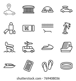 Thin line icon set : car pointer, airport building, dome house, baggage, passenger, ticket, lounger, palm, aquapark, transfer, jet ski, cruise ship, yacht, inflatable mattress, flip flops, pool