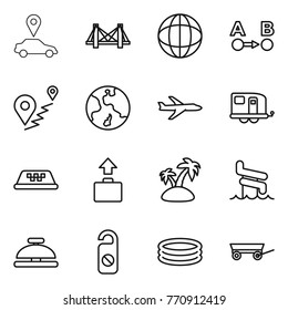 Thin line icon set : car pointer, bridge, globe, route a to b, earth, plane, trailer, taxi, baggage, island, aquapark, service bell, do not distrub, inflatable pool