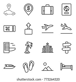 Thin line icon set : car pointer, dollar pin, suitcase, passport, ticket, baggage, departure, arrival, hotel, palm, signpost, yacht, flip flops, landscape, bed