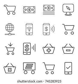 thin line icon set : cart, money, monitor arrow, globe connect, phone wireless, pay, add to, mobile, basket, remove from, delete, delivery, checking