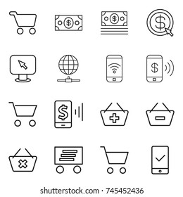 thin line icon set : cart, money, dollar arrow, monitor, globe connect, phone wireless, pay, mobile, add to basket, remove from, delete, delivery, checking
