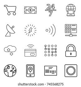 thin line icon set : cart, money, 24 7, notebook globe, satellite antenna, lightning, wireless, server, cloude service, tap to pay, chip, lock, mobile location, invoice, ring button