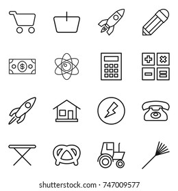 thin line icon set : cart, basket, rocket, pencil, money, atom, calculator, home, electricity, phone, iron board, pretzel, tractor, rake