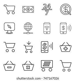 thin line icon set : cart, money, 24 7, dollar arrow, monitor, globe connect, phone wireless, pay, add to, mobile, basket, remove from, delete, delivery