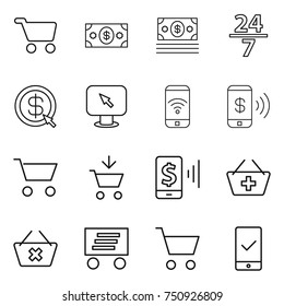 thin line icon set : cart, money, 24 7, dollar arrow, monitor, phone wireless, pay, add to, mobile, basket, delete, delivery, checking