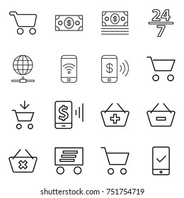 thin line icon set : cart, money, 24 7, globe connect, phone wireless, pay, add to, mobile, basket, remove from, delete, delivery, checking