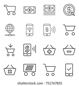 thin line icon set : cart, money, dollar arrow, globe connect, phone wireless, pay, add to, mobile, basket, remove from, delete, delivery, checking
