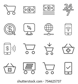 thin line icon set : cart, money, 24 7, dollar arrow, monitor, globe connect, phone wireless, pay, add to, basket, delete, delivery, mobile checking