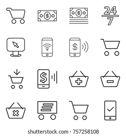 Thin line icon set : cart, money, 24 7, monitor arrow, phone wireless, pay, add to, mobile, basket, remove from, delete, delivery, checking
