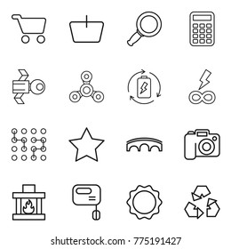Thin line icon set : cart, basket, magnifier, calculator, satellite, spinner, battery charge, infinity power, chip, star, bridge, camera, fireplace, mixer, induction oven, recycling