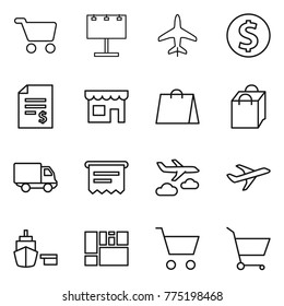 Thin line icon set : cart, billboard, plane, dollar coin, account balance, shop, shopping bag, delivery, atm receipt, journey, port, consolidated cargo