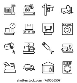 Thin line icon set : cashbox, tower crane, fork loader, warehouse scales, transporter tape, atm, washing machine, mixer, coffee maker, blender, harvester, trash truck, utility room