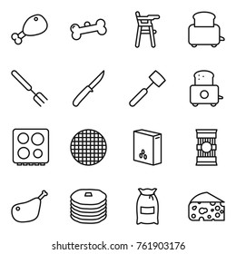 Thin line icon set : chicken leg, bone, Chair for babies, toaster, big fork, knife, meat hammer, hob, sieve, cereals, pasta, pancakes, flour, cheese