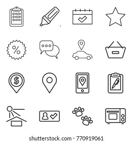 Thin line icon set : clipboard, marker, calendar, star, percent, discussion, car pointer, remove from basket, dollar pin, geo, mobile location, pen, sun potection, check in, pets, grill oven