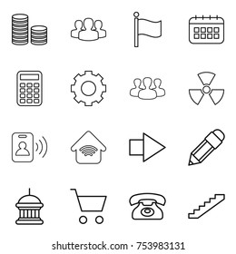 thin line icon set : coin stack, group, flag, calendar, calculator, gear, nuclear, pass card, wireless home, right arrow, pencil, goverment house, cart, phone, stairs