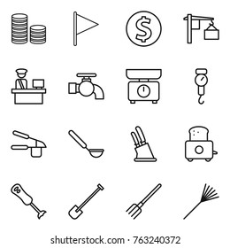 Thin line icon set : coin stack, flag, dollar, loading, customs control, water tap, kitchen scales, handle, garlic clasp, ladle, knife holder, toaster, blender, shovel, fork, rake