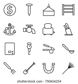 thin line icon set : dollar coin, nail, loading crane, rack, anchor, water tap, toaster, stands for knives, kitchen scales, handle, garlic clasp, ladle, big fork, shovel, horseshoe, rake