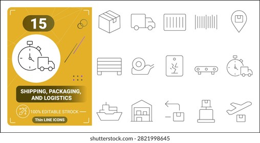 Thin line icon set featuring shipping, packaging and logistics symbols including delivery truck, package, barcode, warehouse, cargo ship, tracking, pallet and location icons.