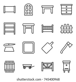thin line icon set : fence, arch window, table, chest of drawers, rack, stool, crib, cutting board, axe, barrel, trailer, farm, hive