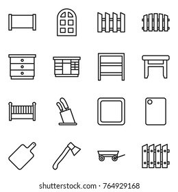 Thin line icon set : fence, arch window, chest of drawers, wardrobe, rack, stool, crib, stands for knives, cutting board, axe, trailer