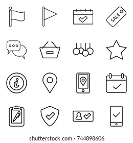 thin line icon set : flag, calendar, sale, discussion, remove from basket, star, info, geo pin, mobile location, terms, clipboard pen, protected, check in, checking