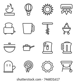 thin line icon set : flammable, air ballon, sun, conditioning, toaster, cup, corkscrew, bbq, cauldron, saute pan, kettle, cook glove, elecric oven, induction