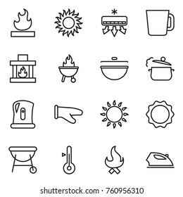 Thin line icon set : flammable, sun, air conditioning, cup, fireplace, bbq, cauldron, steam pan, kettle, cook glove, gas oven, induction, thermometer, fire, iron
