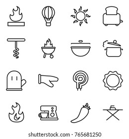 Thin line icon set : flammable, air ballon, sun, toaster, corkscrew, bbq, cauldron, steam pan, cook glove, elecric oven, induction, fire, coffee maker, hot pepper, iron board