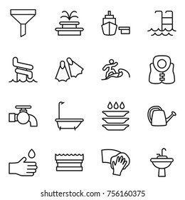 Thin line icon set : funnel, fountain, port, pool, aquapark, flippers, surfer, life vest, water tap, bath, plate washing, watering can, hand drop, sponge, wiping, sink