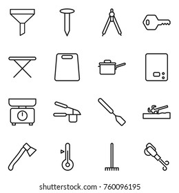 Thin line icon set : funnel, nail, drawing compasses, key, iron board, cutting, saute pan, kitchen scales, garlic clasp, spatula, soil cutter, axe, thermometer, rake, blower