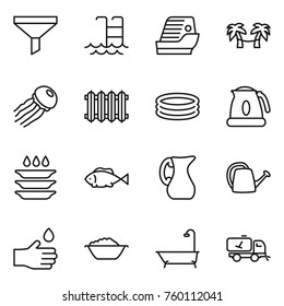 Thin line icon set : funnel, pool, cruise ship, palm hammock, jellyfish, radiator, inflatable, kettle, plate washing, fish, jug, watering can, hand drop, foam basin, bath, home call cleaning
