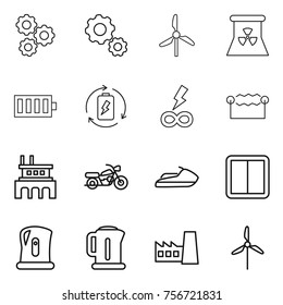 Thin line icon set : gear, windmill, nuclear power, battery, charge, infinity, electrostatic, factory, motorcycle, jet ski, switch, kettle