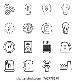 Thin line icon set : gear, bulb, head, brain, lightning, sun power, battery charge, barometer, speaker, radiator, kettle, windmill, factory