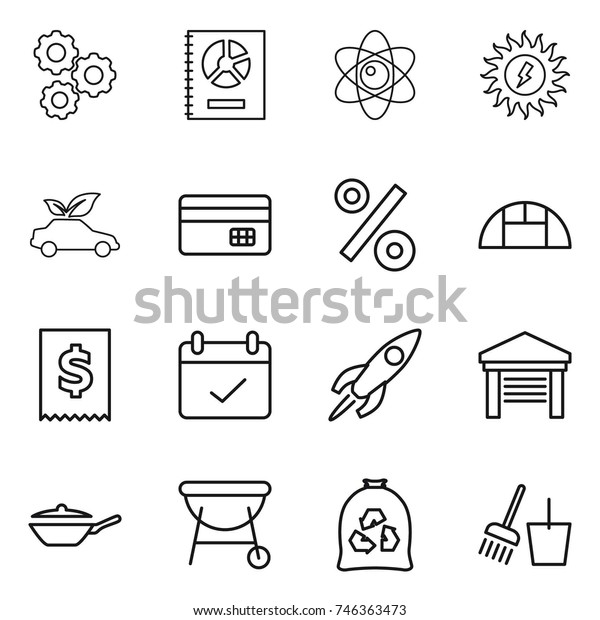 thin line icon set :\
gear, annual report, atom, sun power, eco car, credit card,\
percent, greenhouse, tax, terms, rocket, garage, pan, bbq, garbage\
bag, bucket and broom