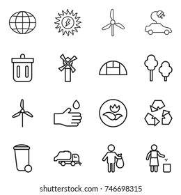 thin line icon set : globe, sun power, windmill, electric car, bin, greenhouse, trees, hand drop, ecology, recycling, trash, truck, garbage