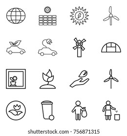 Thin line icon set : globe, sun power, windmill, eco car, electric, greenhouse, flower in window, sprouting, hand leaf, ecology, trash bin, garbage