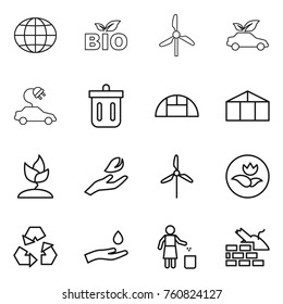 Thin line icon set : globe, bio, windmill, eco car, electric, bin, greenhouse, sprouting, hand leaf, ecology, recycling, and drop, garbage, construct
