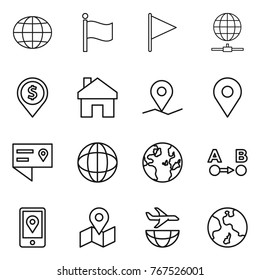 Thin line icon set : globe, flag, connect, dollar pin, home, geo, location details, route a to b, mobile, map, plane shipping, earth