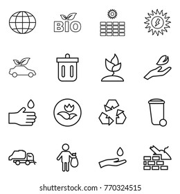 Thin line icon set : globe, bio, sun power, eco car, bin, sprouting, hand leaf, drop, ecology, recycling, trash, truck, and, construct garbage