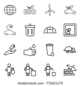 Thin line icon set : globe, bio, windmill, eco car, electric, bin, greenhouse, flower in window, hand leaf, drop, trash, truck, garbage, construct