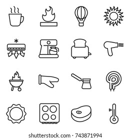 thin line icon set : hot drink, flammable, air ballon, sun, conditioning, coffee maker, toaster, hair dryer, bbq, cook glove, turk, elecric oven, induction, hob, steake, thermometer