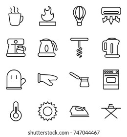 thin line icon set : hot drink, flammable, air ballon, conditioning, coffee maker, kettle, corkscrew, cook glove, turk, oven, thermometer, sun, iron, board