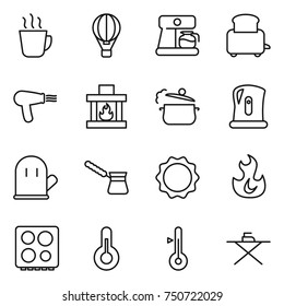 thin line icon set : hot drink, air ballon, coffee maker, toaster, hair dryer, fireplace, steam pan, kettle, cook glove, turk, induction oven, fire, hob, thermometer, iron board
