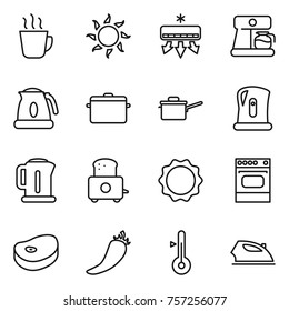 Thin line icon set : hot drink, sun, air conditioning, coffee maker, kettle, pan, saute, toaster, induction oven, steake, pepper, thermometer, iron
