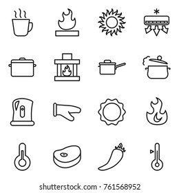 Thin line icon set : hot drink, flammable, sun, air conditioning, pan, fireplace, saute, steam, kettle, cook glove, induction oven, fire, thermometer, steake, pepper